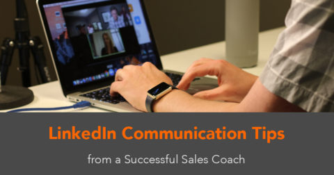 LinkedIn Communication Tips from a Successful Sales Coach