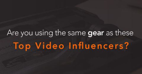Are you using the same gear as the Top Video Influencers?
