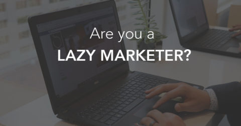 Are you a Lazy Marketer?