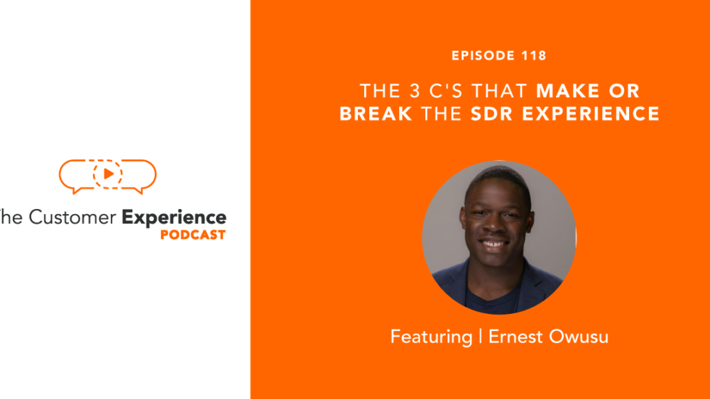 Ernest Owusu, business development, sales development, BDR, SDR, customer experience podcast