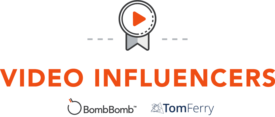 Video Influencers brought to you by BombBomb and Tom Ferry