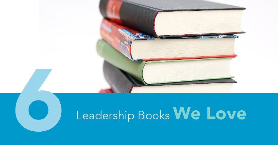 6 Leadership Books We Love