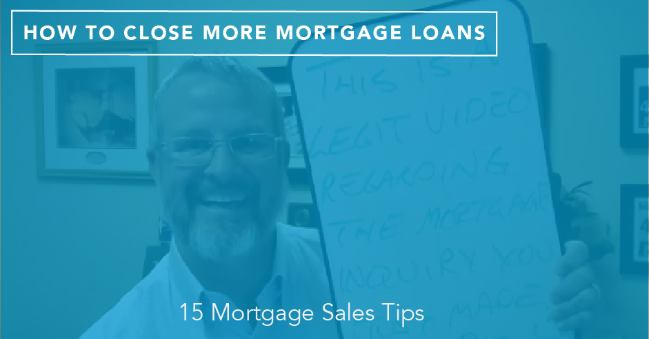 how to close more mortgage loans