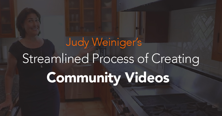 Judy Weiniger's Streamlined Process of Creating Community Videos