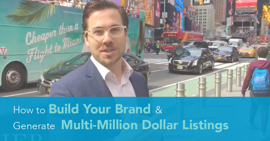 Build Your Brand and Generate Multi Million Dollar Listings