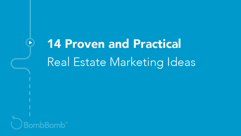 14 Proven and Practical Real Estate Marketing Ideas