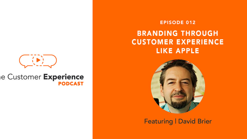 branding, customer experience, David Brier, Apple, podcast