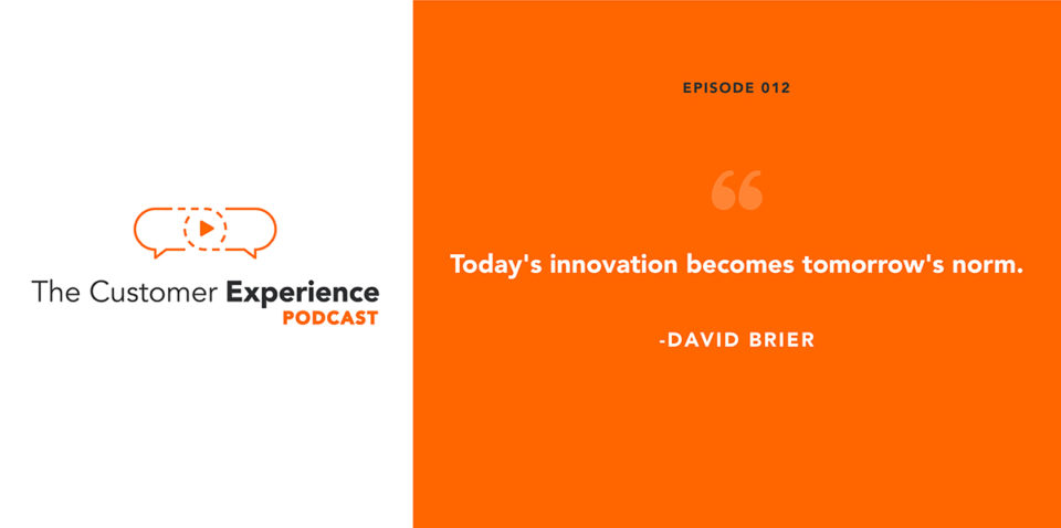 innovation, norms, customer experience, David Brier, podcast