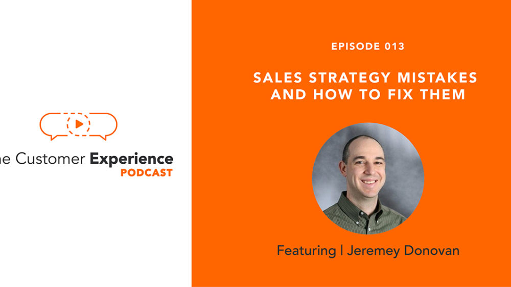 The Customer Experience Podcast, Jeremy Donovan, SalesLoft, sales strategy, sales success