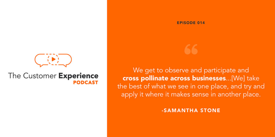 The Customer Experience Podcast, Samantha Stone, The Marketing Advisory Network, cross pollinate, business consulting