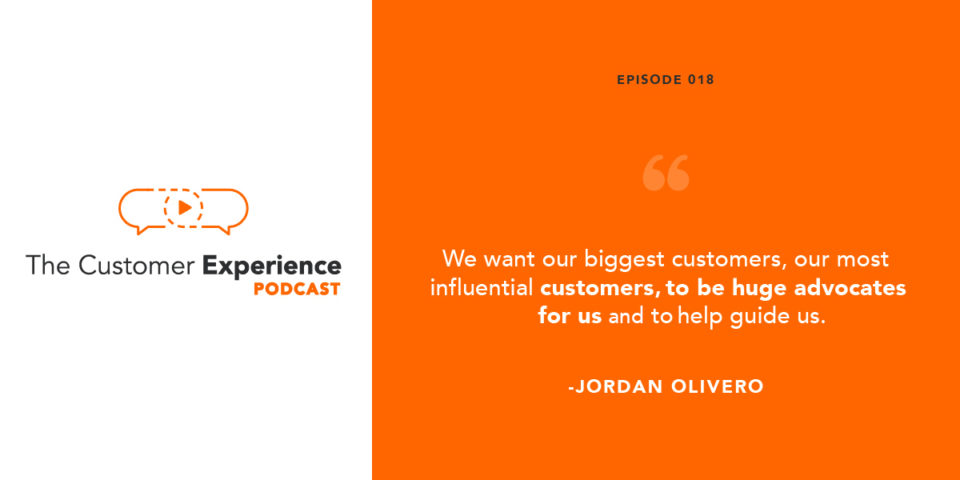 customer advocacy, customer advocates, Jordan Olivero, The Customer Experience Podcast