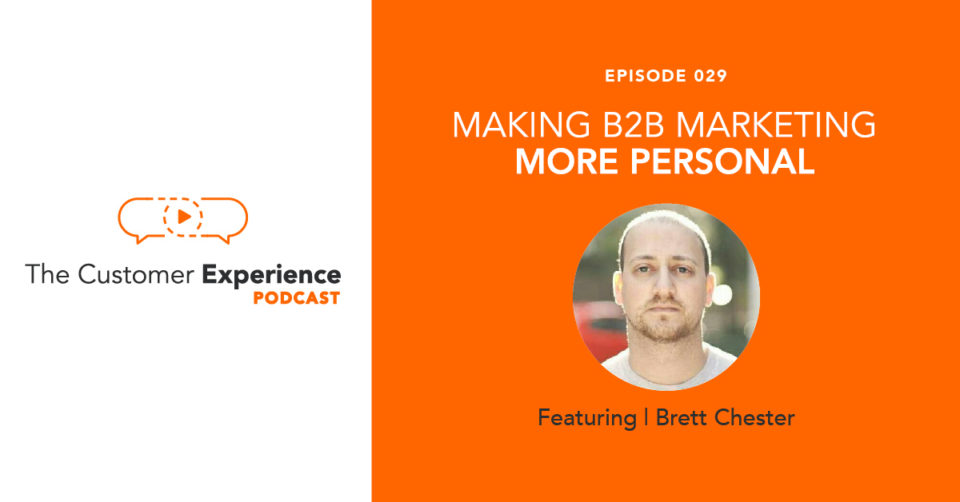 B2B Marketing, Customer Experience, The Customer Experience Podcast, Personal Marketing, Personalized Marketing