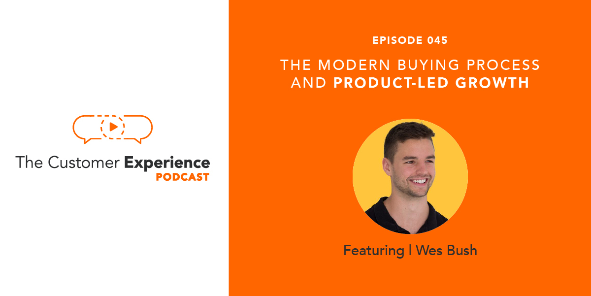 Wes Bush, Product-Led Growth, Product-Led Institute, Product-Led Summit, Customer Experience, modern buyer, modern buying, buying process