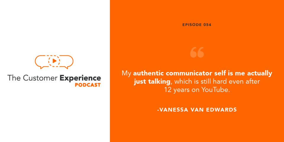 authentic communicator, video communication, science of video, science of people, Vanessa Van Edwards