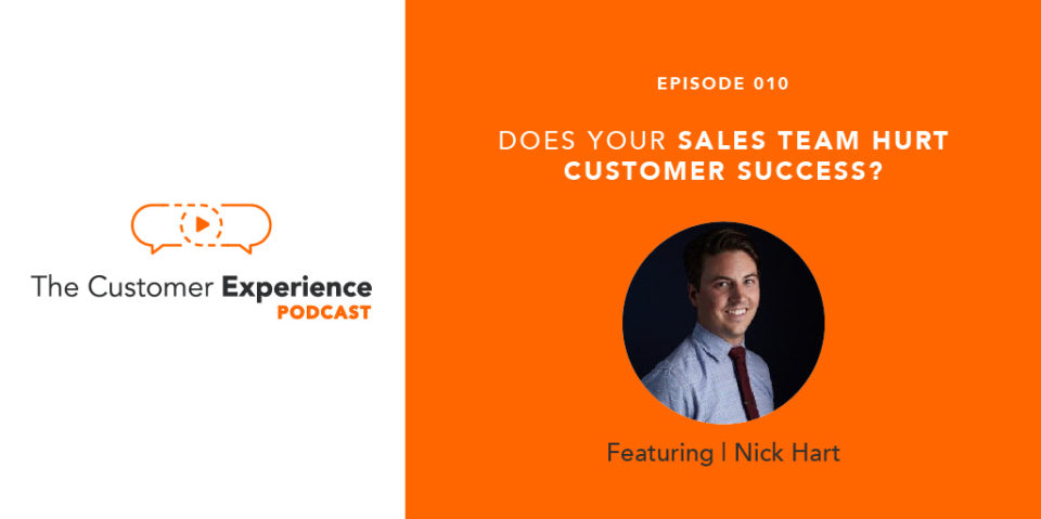 Does Your Sales Team Hurt Customer Success? featuring Nick Hart image