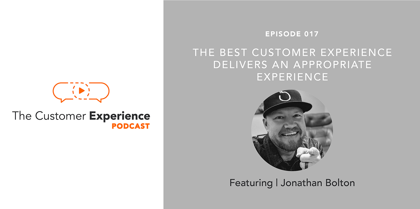 The Best Customer Experience Delivers an Appropriate Experience