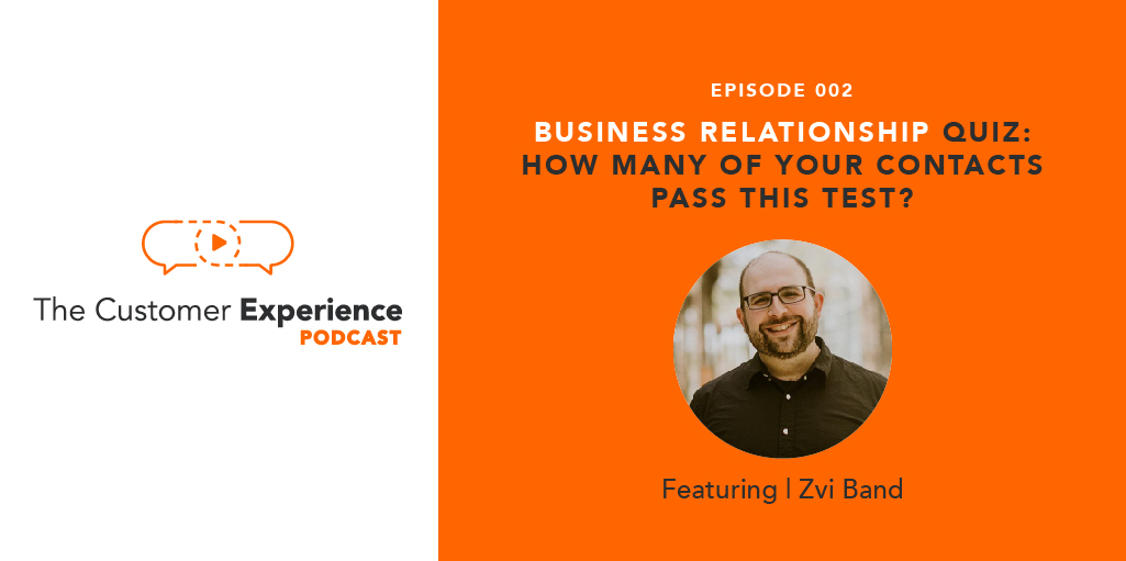 Business Relationships Quiz: How Many of Your Contacts Pass This Test? featuring Zvi Band image