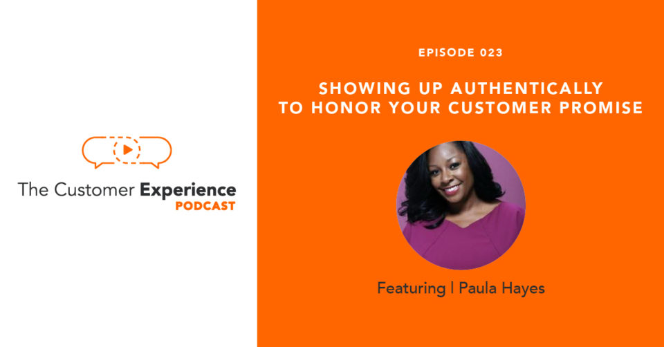 Showing Up Authentically To Honor Your Customer Promise featuring Paula Hayes image