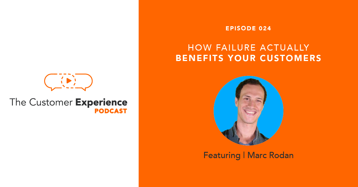 How Embracing Failure Actually Benefits Your Customers featuring Marc Rodan image