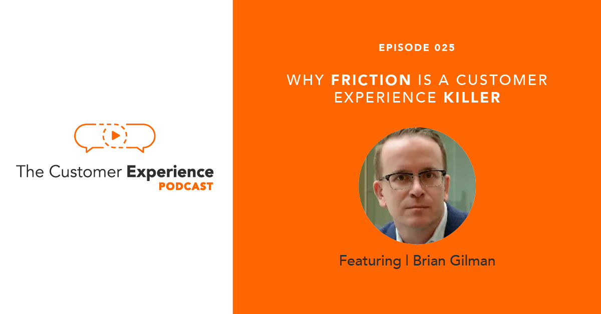 Why Friction Is A Customer Experience Killer featuring Brian Gilman image