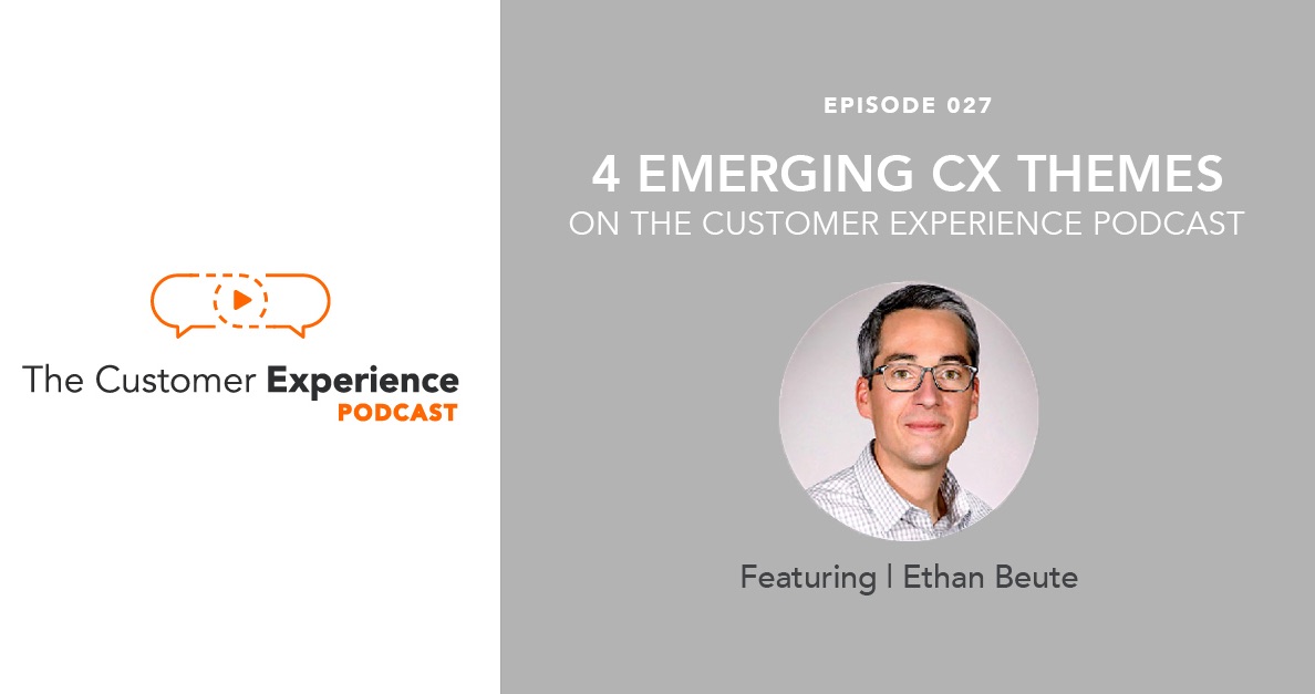 4 Emerging Customer Experience Themes featuring Ethan Beute image
