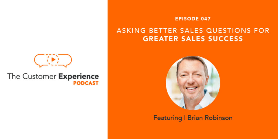 Asking Better Sales Questions for Greater Sales Success featuring Brian Robinson image