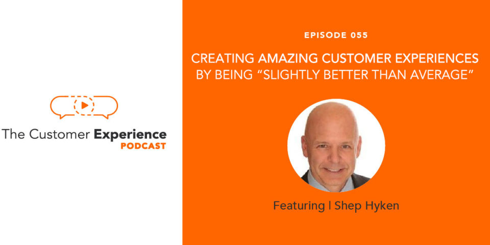 Creating An Amazing Customer Experience By Being “Slightly Better Than Average” featuring Shep Hyken image