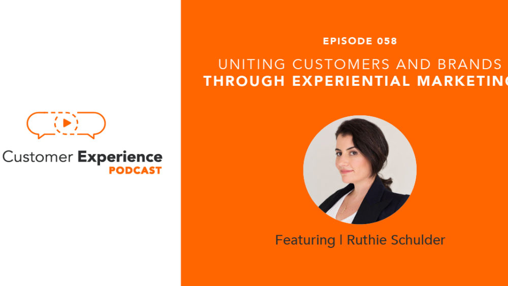 experiential marketing, customer experience, Ruthie Schulder