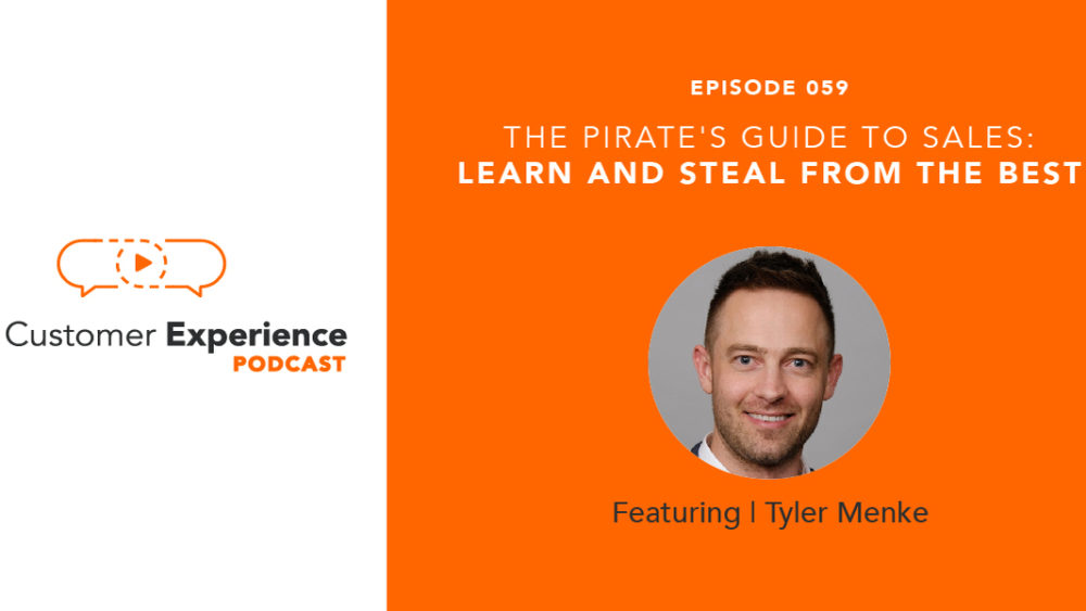 The Pirate's Guide To Sales, Tyler Menke, customer experience