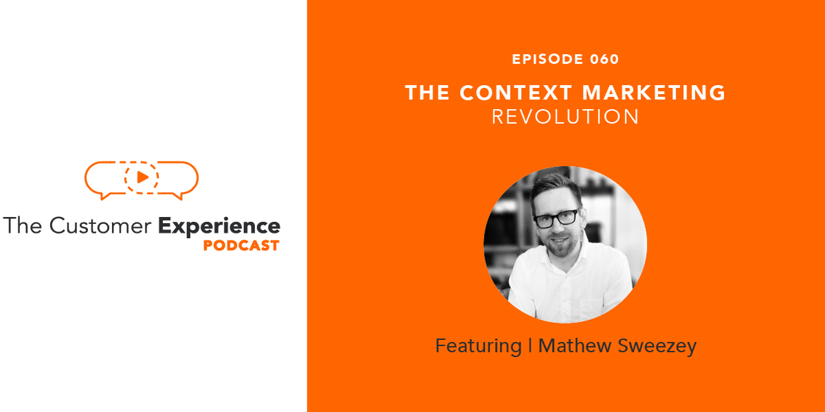 Mathew Sweezey, context marketing, customer experience