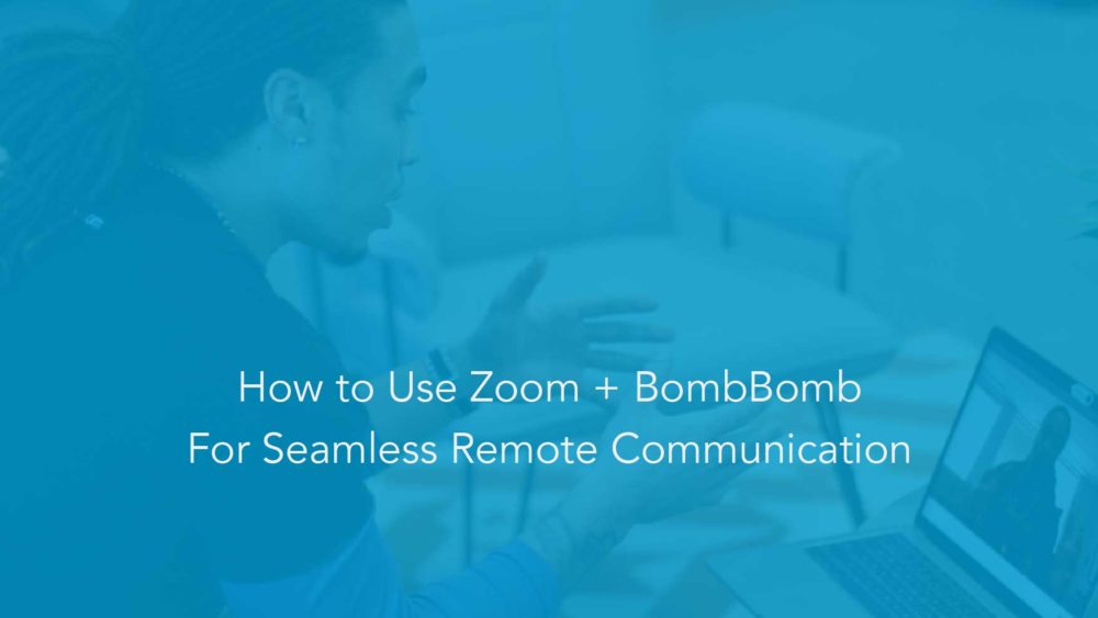 Zoom and BombBomb