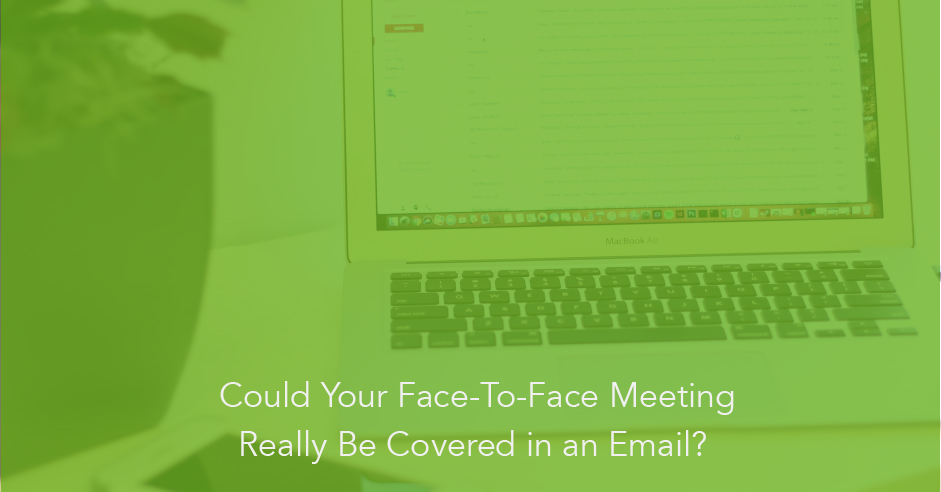 face-to-face meeting, video email