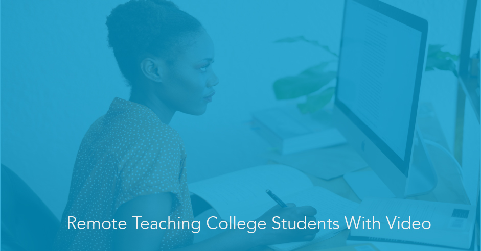 remote teaching, teaching with video, college, university