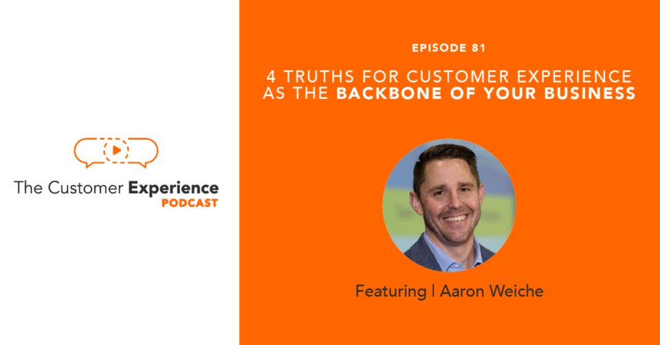 Aaron Weiche, GatherUp, customer feedback, customer experience truths, backbone of your business