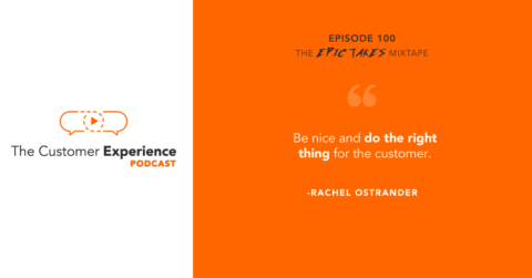 be nice, do the right thing, Rachel Ostrander, Brooks Running, The Customer Experience Podcast, customer experience, CX advice, CS advice, service and support