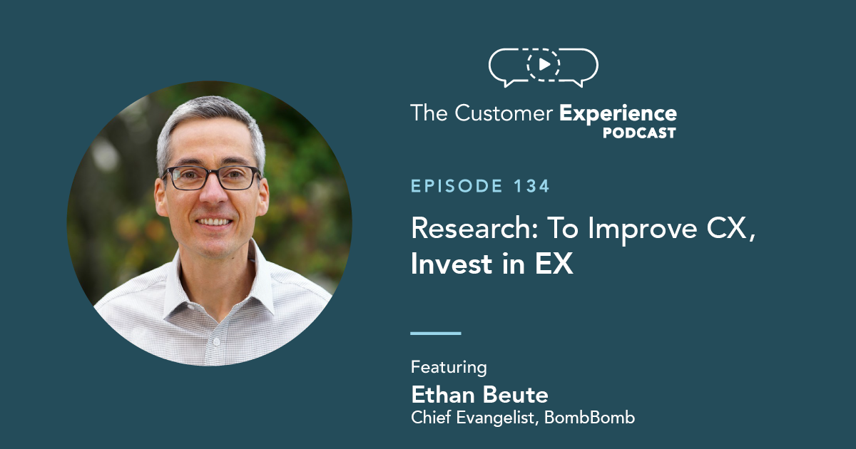 Ethan Beute, Chief Evangelist, BombBomb, Employee Experience, Customer Experience, Research, EX research, CX research, The Service Profit Chain