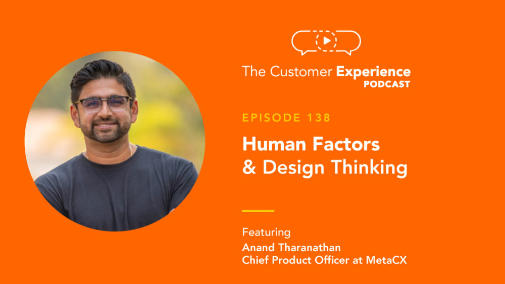 Anand Tharanathan, Chief Product Officer, MetaCX, Facebook, Angie's List, Honeywell, human factors, design thinking, human-centered design, customer experience, buying experience