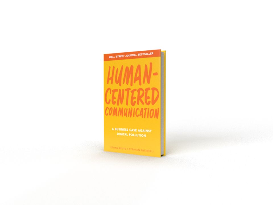 Human-Centered Communication, A Business Case Against Digital Pollution, Fast Company Press, BombBomb, Ethan Beute, Stephen Pacinelli, Wall Street Journal bestseller, business book, sales book, marketing book