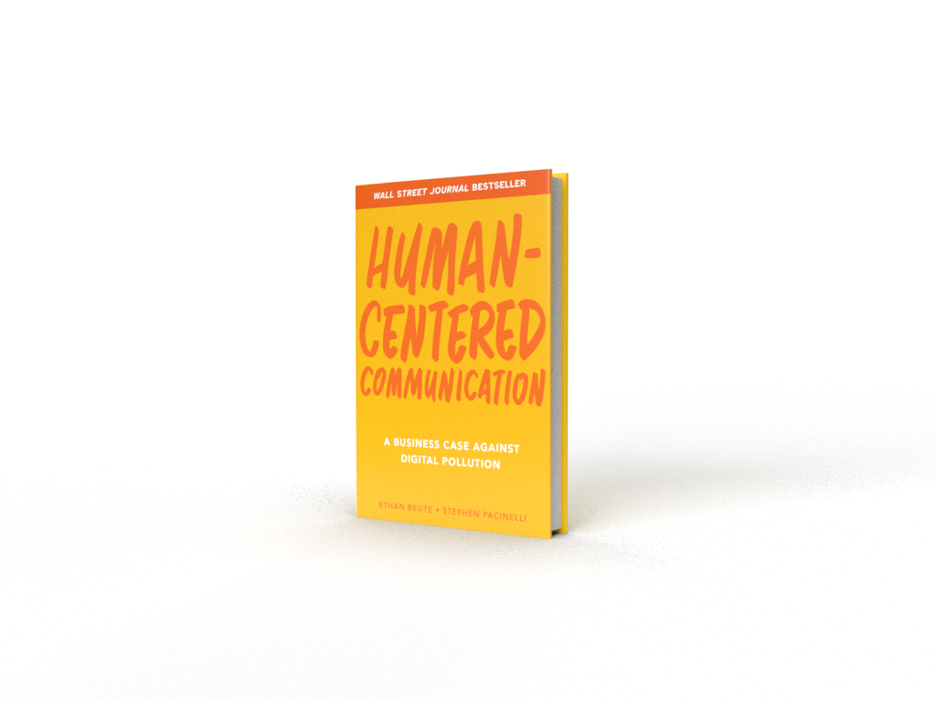 Human-Centered Communication, A Business Case Against Digital Pollution, Fast Company Press, BombBomb, Ethan Beute, Stephen Pacinelli, Wall Street Journal bestseller, business book, sales book, marketing book