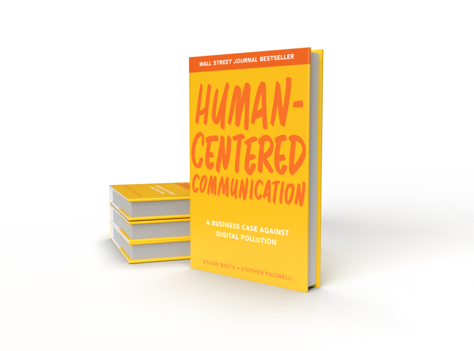 Human-Centered Communication, A Business Case Against Digital Pollution, Fast Company Press, BombBomb, Ethan Beute, Stephen Pacinelli, Wall Street Journal bestseller, business book, sales book, marketing book, books, copies, bulk orders