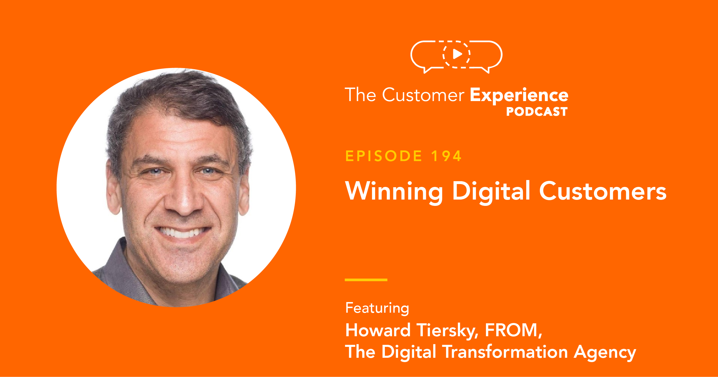 Howard Tiersky, Winning Digital Customers, FROM digital, The Customer Experience Podcast, FROM.digital, customer journey, customer lifecycle, customer experience, CX management, CX planning