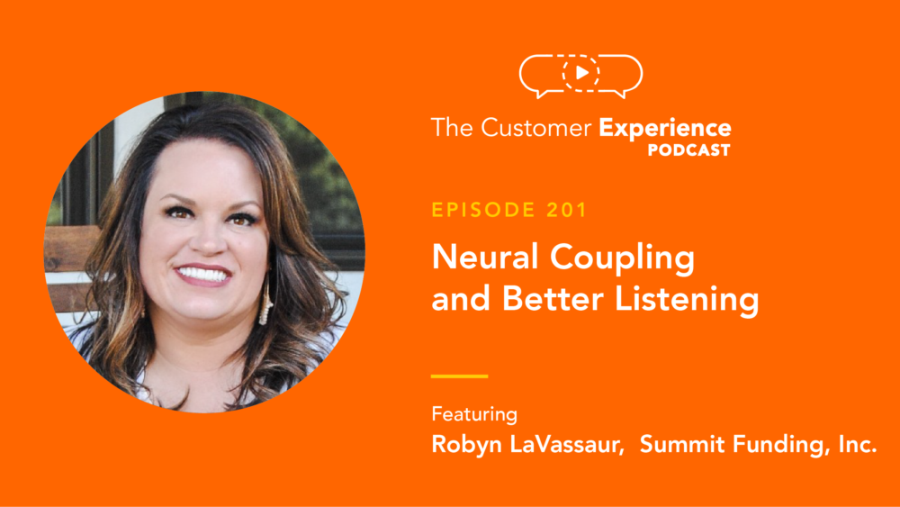 Robyn LaVassaur, Summit Funding, The Customer Experience Podcast, Oregon, mortgage, lender, loan officer, leadership, management, coaching, training, mentoring