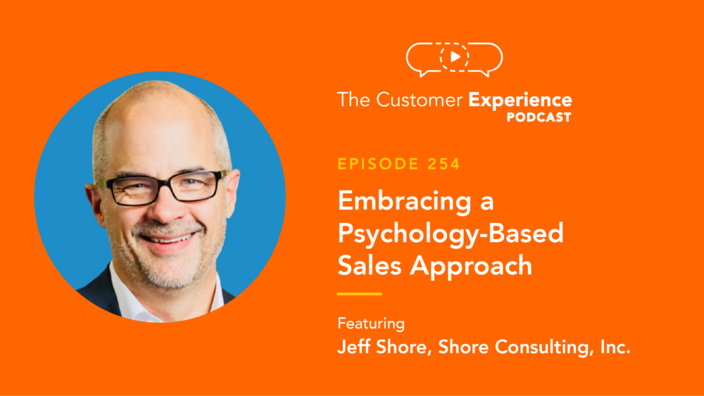 Jeff Shore, Shore Consulting, Sales Training, The Customer Experience Podcast, new home sales, psychology-based sales, selling with psychology, selling, new homes, new home construction