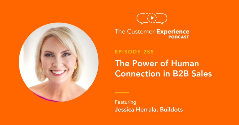 Jessica Herrala, Buildots, Human Connection, The Customer Experience Podcast, B2B sales, CRO, Chief Revenue Officer, VP Sales, construction industry, construction tech, AI in construction, artificial intelligence, construction technology